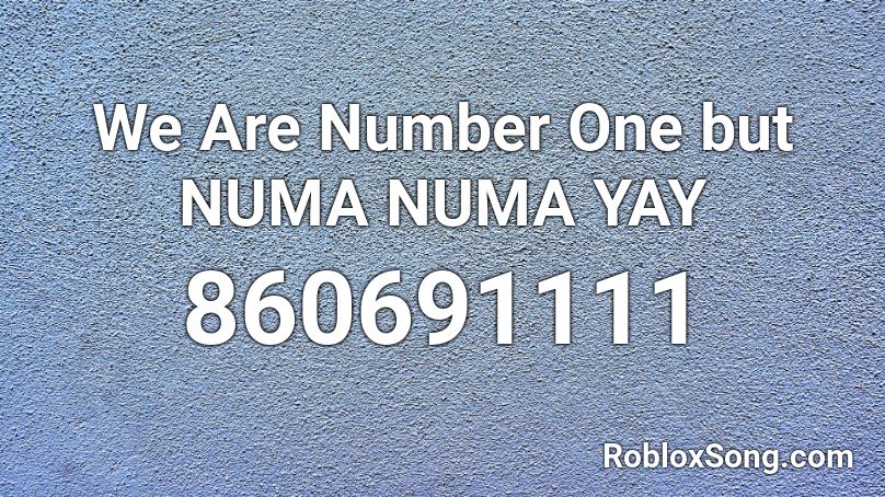 We Are Number One But Numa Numa Yay Roblox Id Roblox Music Codes - roblox numa numa song id