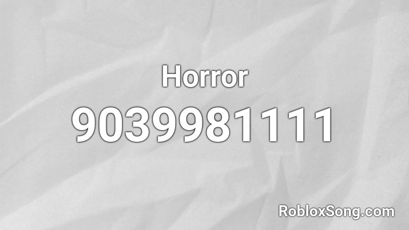 Horror Roblox ID