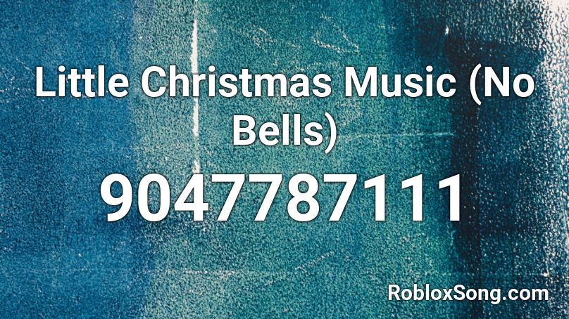 Little Christmas Music (No Bells) Roblox ID