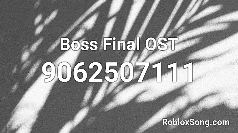 Boss Final OST Roblox ID