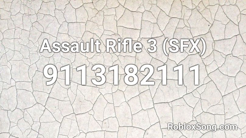 Assault Rifle 3 (SFX) Roblox ID