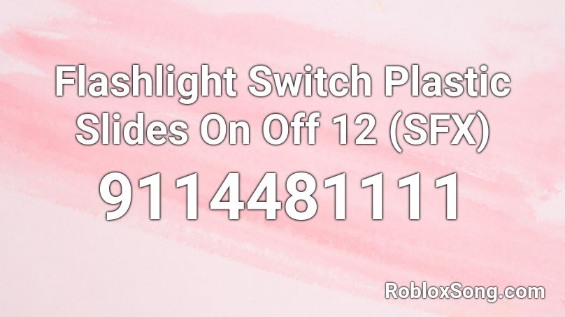 Flashlight Switch Plastic Slides On Off 12 (SFX) Roblox ID