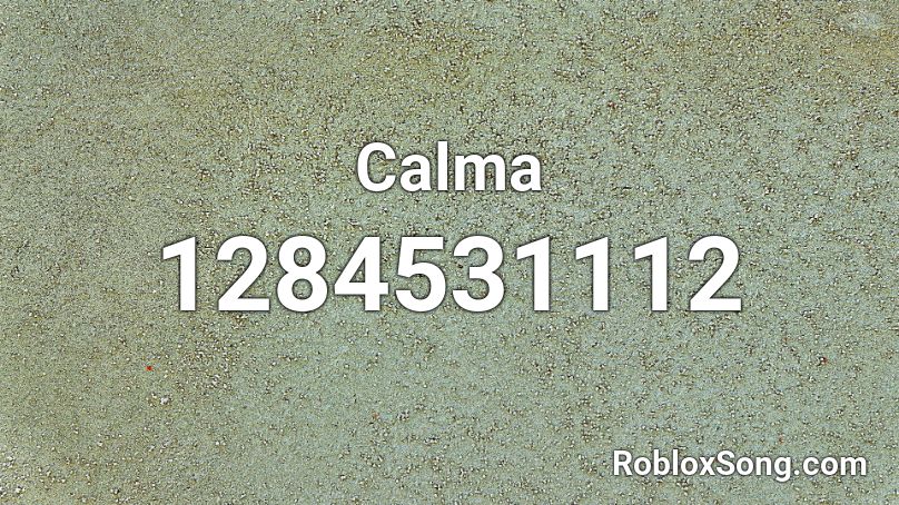 Calma Roblox ID