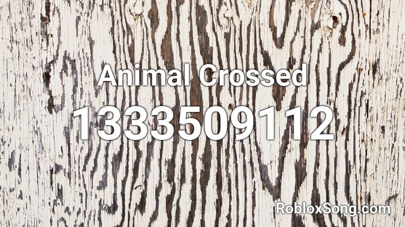 Animal Crossed Roblox ID