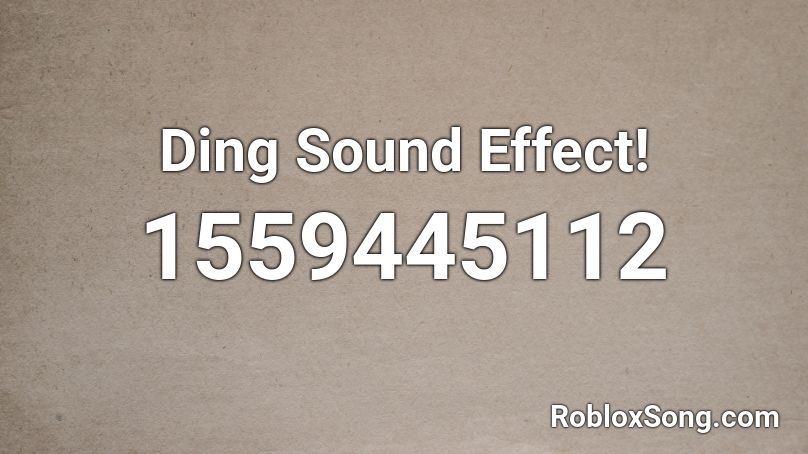 Ding Sound Effect Roblox Id Roblox Music Codes - ding sound roblox id