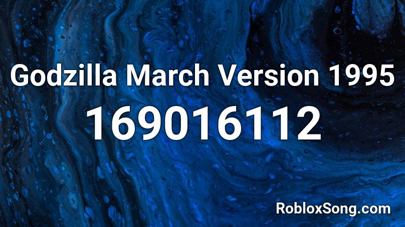 Godzilla March Version 1995 Roblox ID