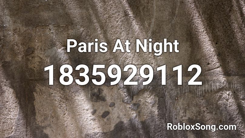 Paris At Night Roblox ID