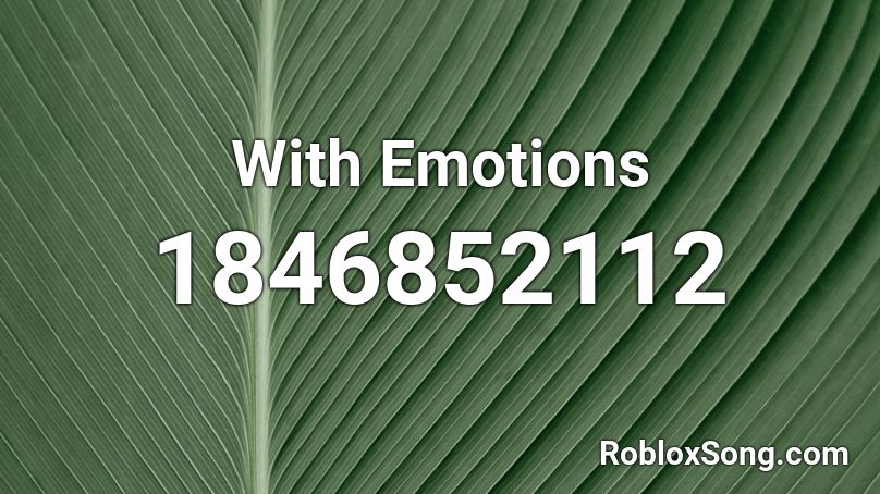 With Emotions Roblox ID