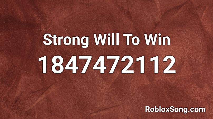 Strong Will To Win Roblox ID