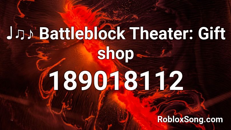 ♩♫♪ Battleblock Theater: Gift shop Roblox ID