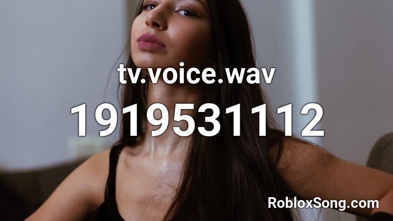 tv.voice.wav Roblox ID