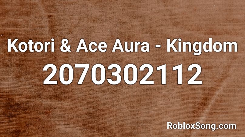 Kotori & Ace Aura - Kingdom Roblox ID