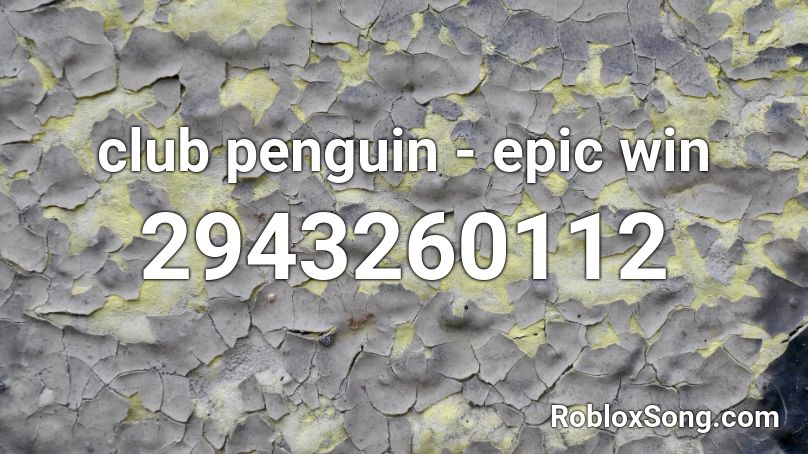 club penguin - epic win  Roblox ID