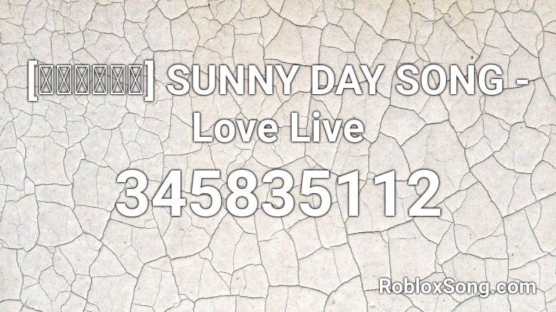[ラブライブ！] SUNNY DAY SONG - Love Live Roblox ID