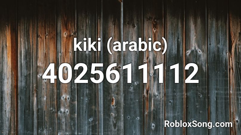 kiki (arabic) Roblox ID