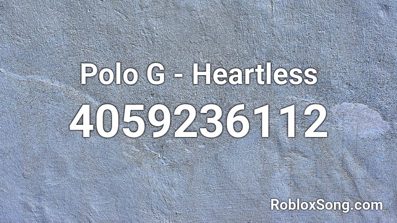 Polo G Heartless Roblox Id Roblox Music Codes - roblox morioh song