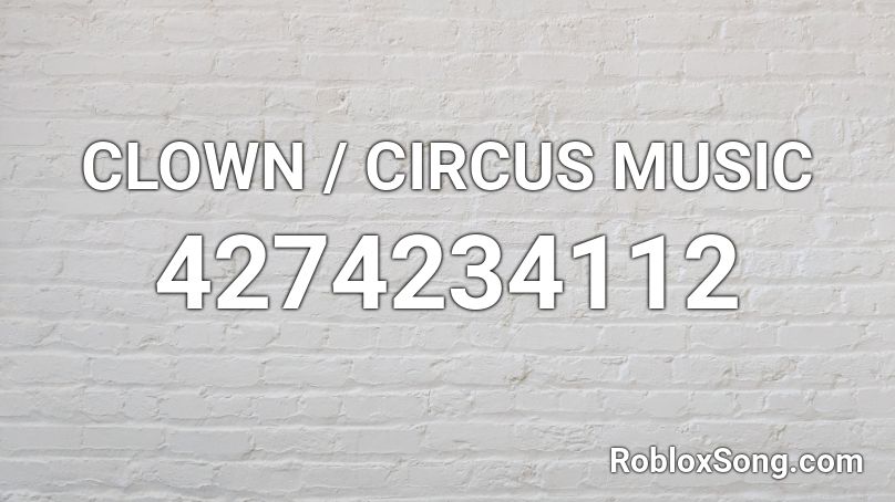CLOWN / CIRCUS MUSIC Roblox ID