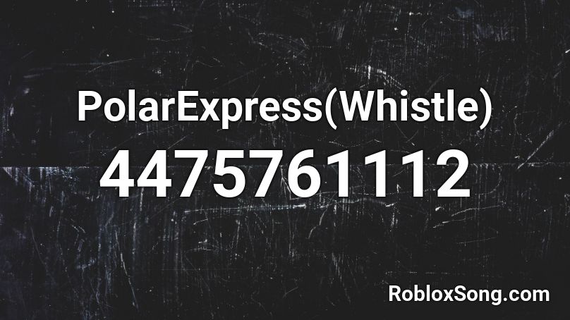 PolarExpress(Whistle) Roblox ID