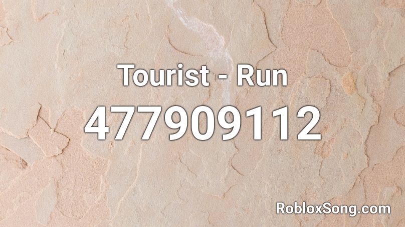Tourist - Run  Roblox ID