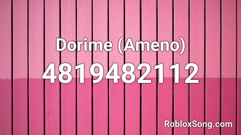 Dorime Ameno Roblox Id Roblox Music Codes - roblox narwhals song code roblox