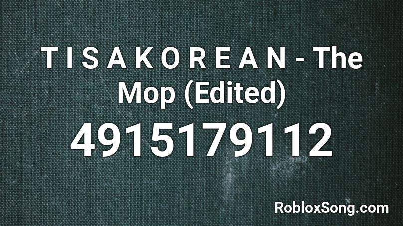 Tisakorean - The Mop Roblox ID