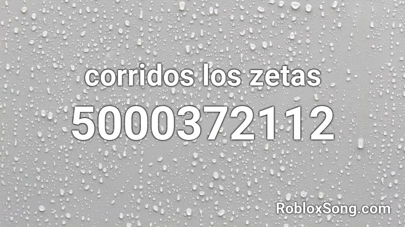 Corridos Los Zetas Roblox Id Roblox Music Codes - roblox music codes corridos