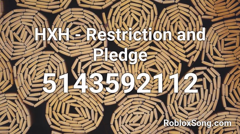 HXH - Restriction and Pledge Roblox ID