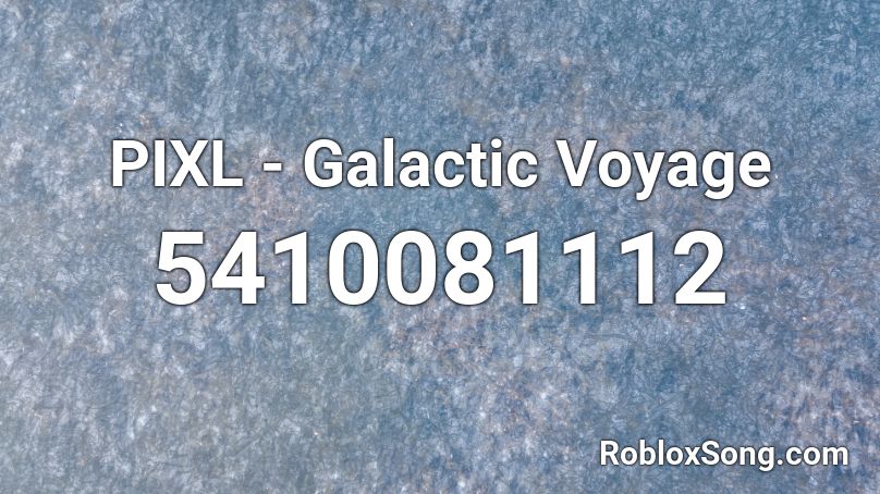 PIXL - Galactic Voyage Roblox ID