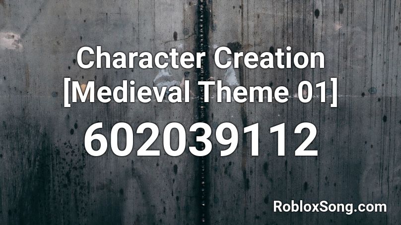 Character Creation [Medieval Theme 01] Roblox ID