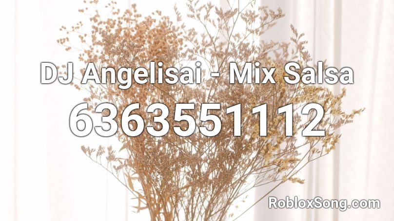 DJ Angelisai - Mix Salsa Roblox ID