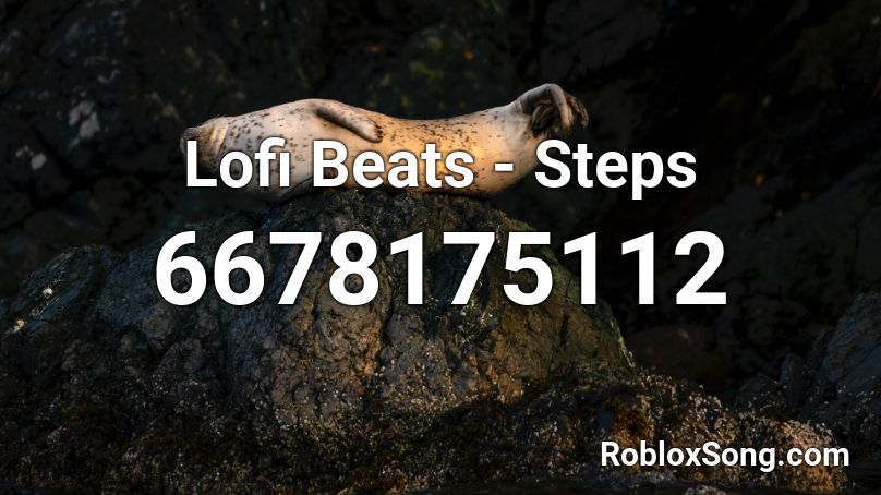 Lofi Beats - Steps  [50+ SALES] Roblox ID