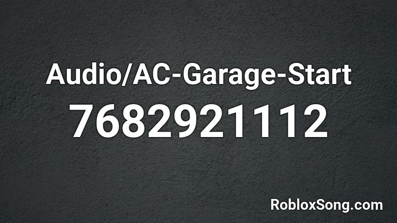 Audio/AC-Garage-Start Roblox ID