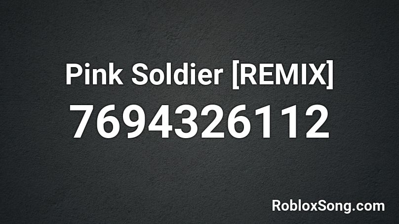 Pink Soldier [REMIX] Roblox ID