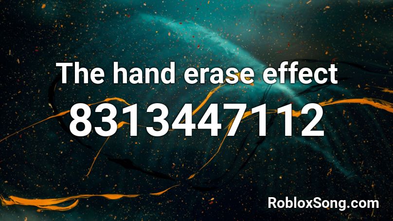 The hand erase effect Roblox ID