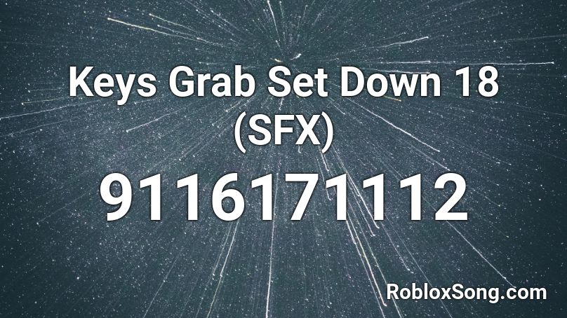 Keys Grab Set Down 18 (SFX) Roblox ID