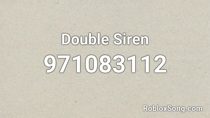 Double Siren Roblox ID