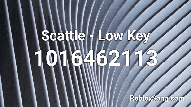 Scattle - Low Key Roblox ID