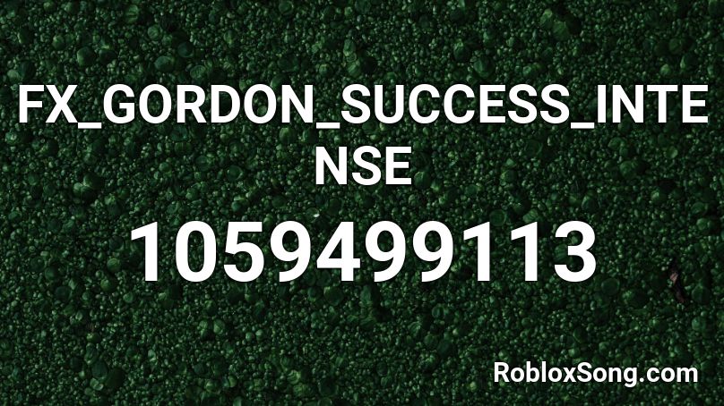 FX_GORDON_SUCCESS_INTENSE Roblox ID