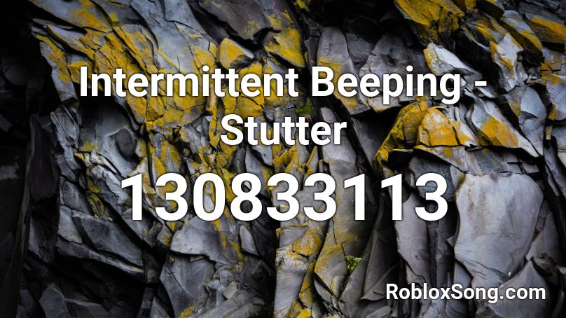 Intermittent Beeping - Stutter Roblox ID