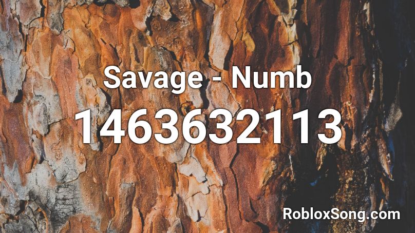 Savage - Numb Roblox ID