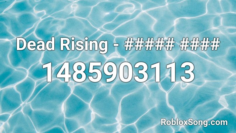 Dead Rising - ##### #### Roblox ID