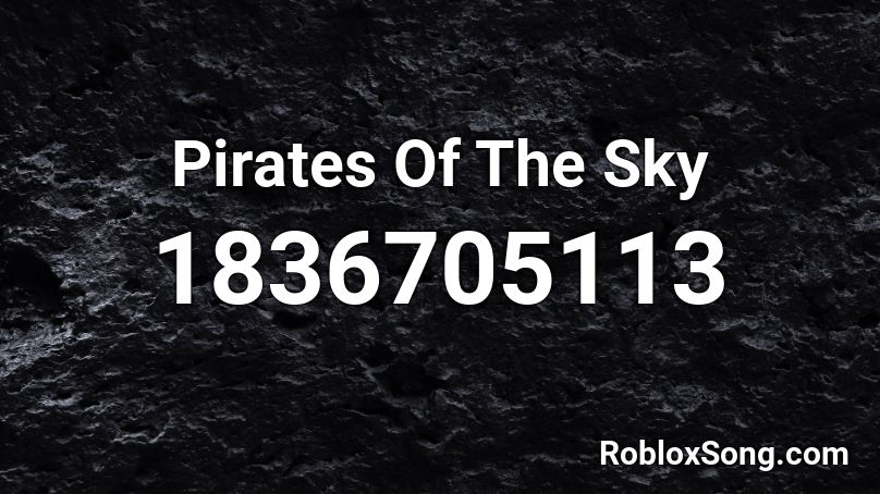 Pirates Of The Sky Roblox ID