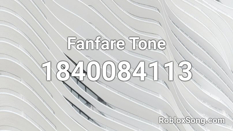 Fanfare Tone Roblox ID