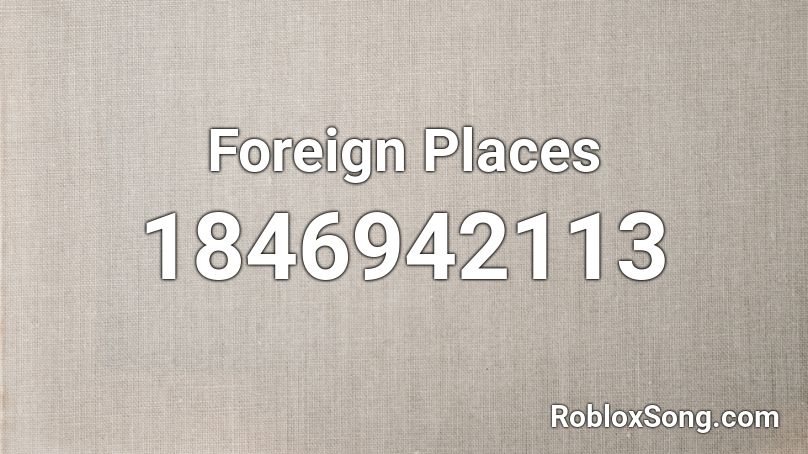 Foreign Places Roblox ID