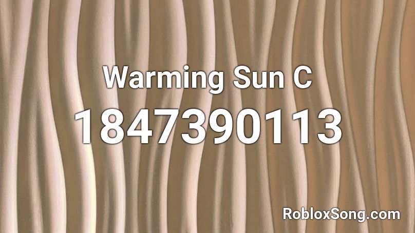 Warming Sun C Roblox ID