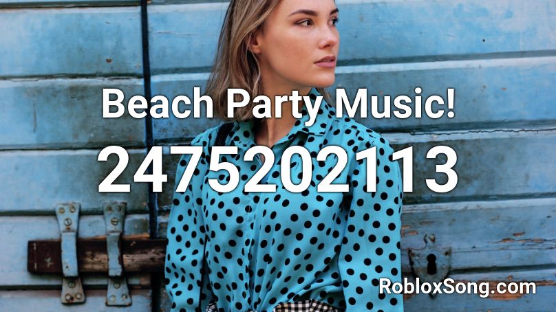 Beach Party Music! Roblox ID