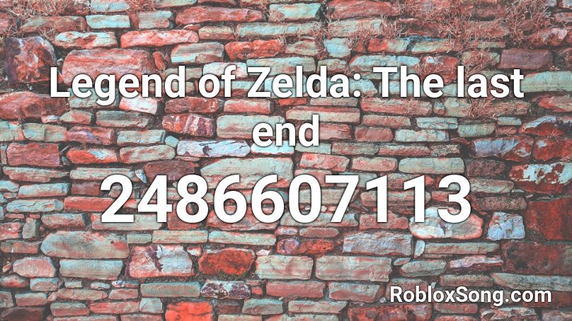 Legend of Zelda: The last end Roblox ID