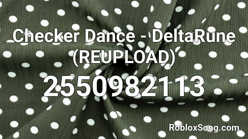 Checker Dance - DeltaRune (REUPLOAD) Roblox ID