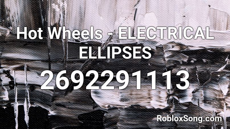 Hot Wheels Electrical Ellipses Roblox Id Roblox Music Codes - hot wheels roblox codes