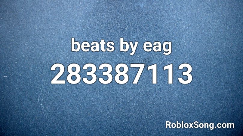 beats by eag Roblox ID